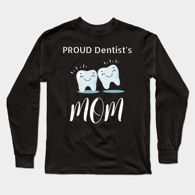 Proud Dentist Mom Long Sleeve T-Shirt by NivousArts